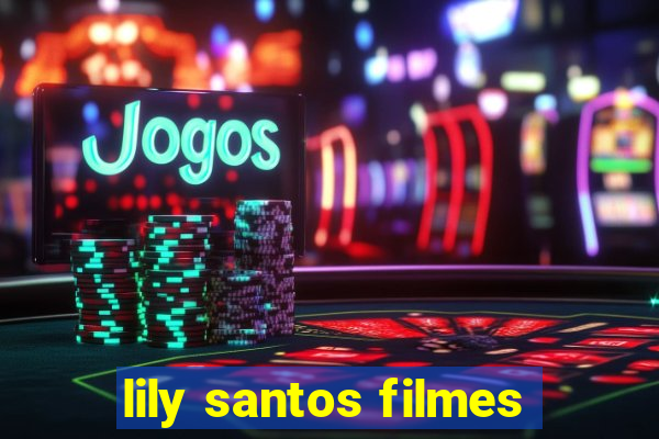 lily santos filmes